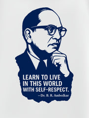 Dr. B. R. Ambedkar “Self-Respect” Premium Tee – Artistic Premium Cotton Tee by Vedawear India
