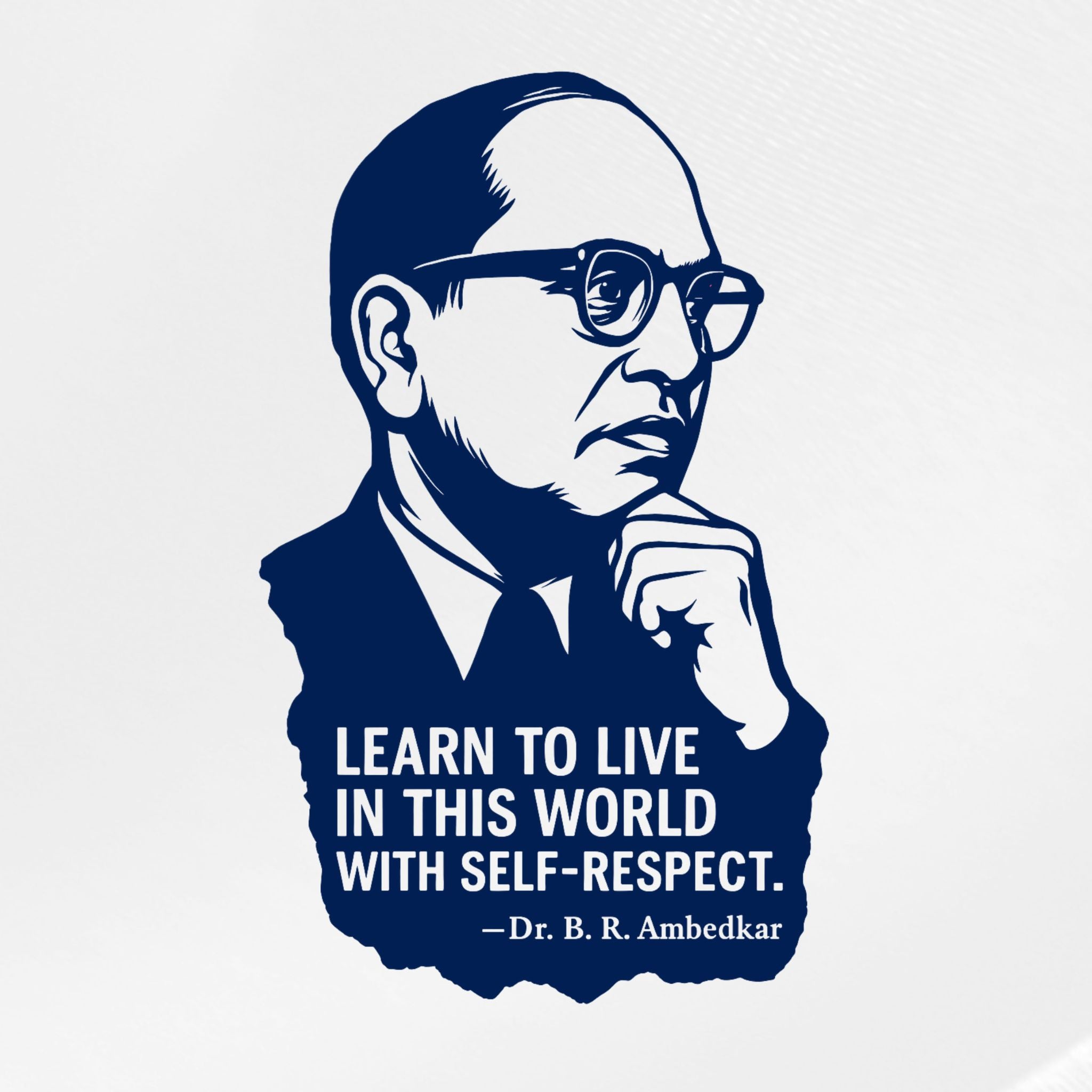Dr. B. R. Ambedkar “Self-Respect” Premium Tee – Artistic Premium Cotton Tee by Vedawear  