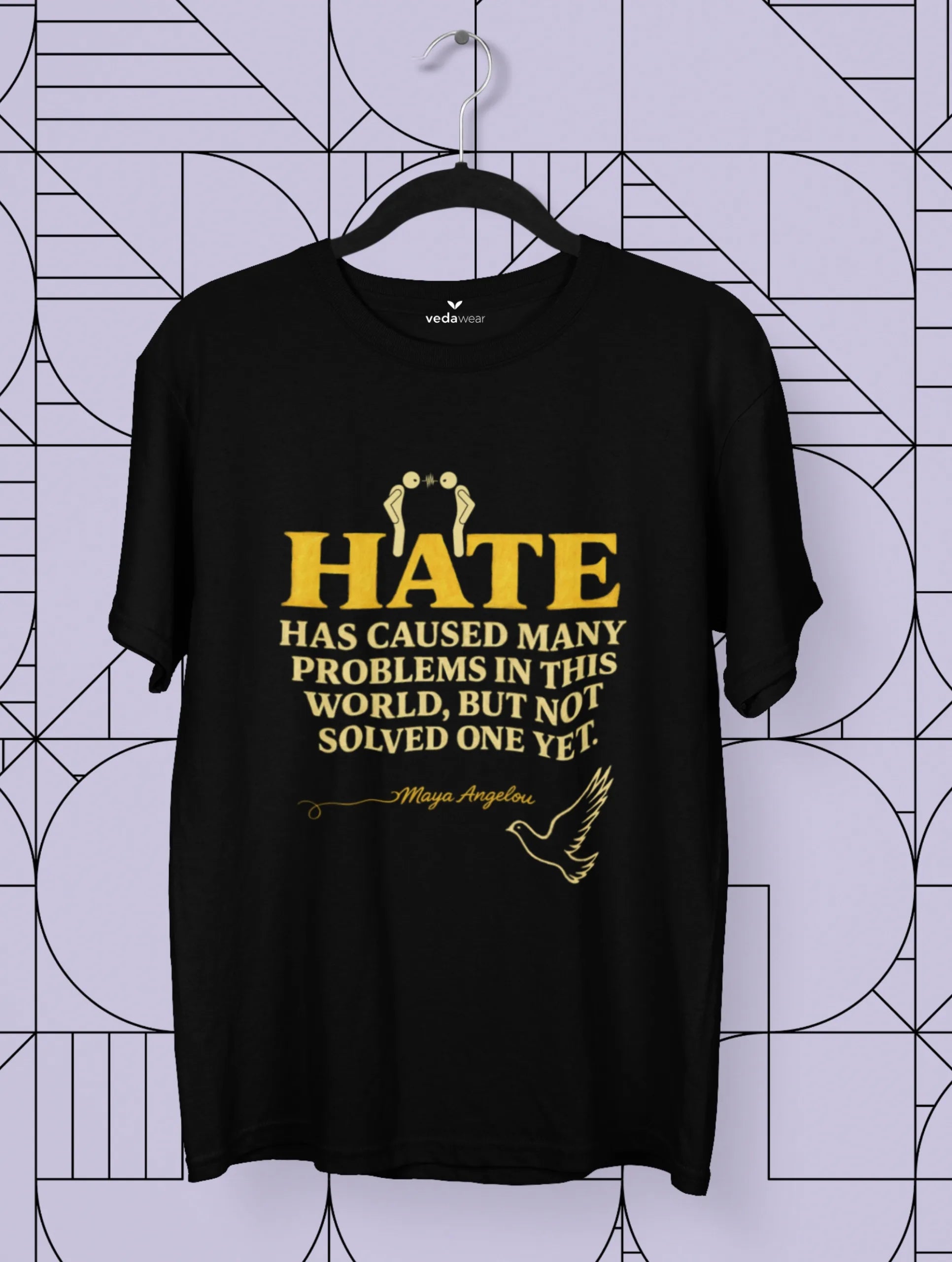 Hate – Maya Angelou Premium Tee – Artistic Premium Cotton Tee by Vedawear 