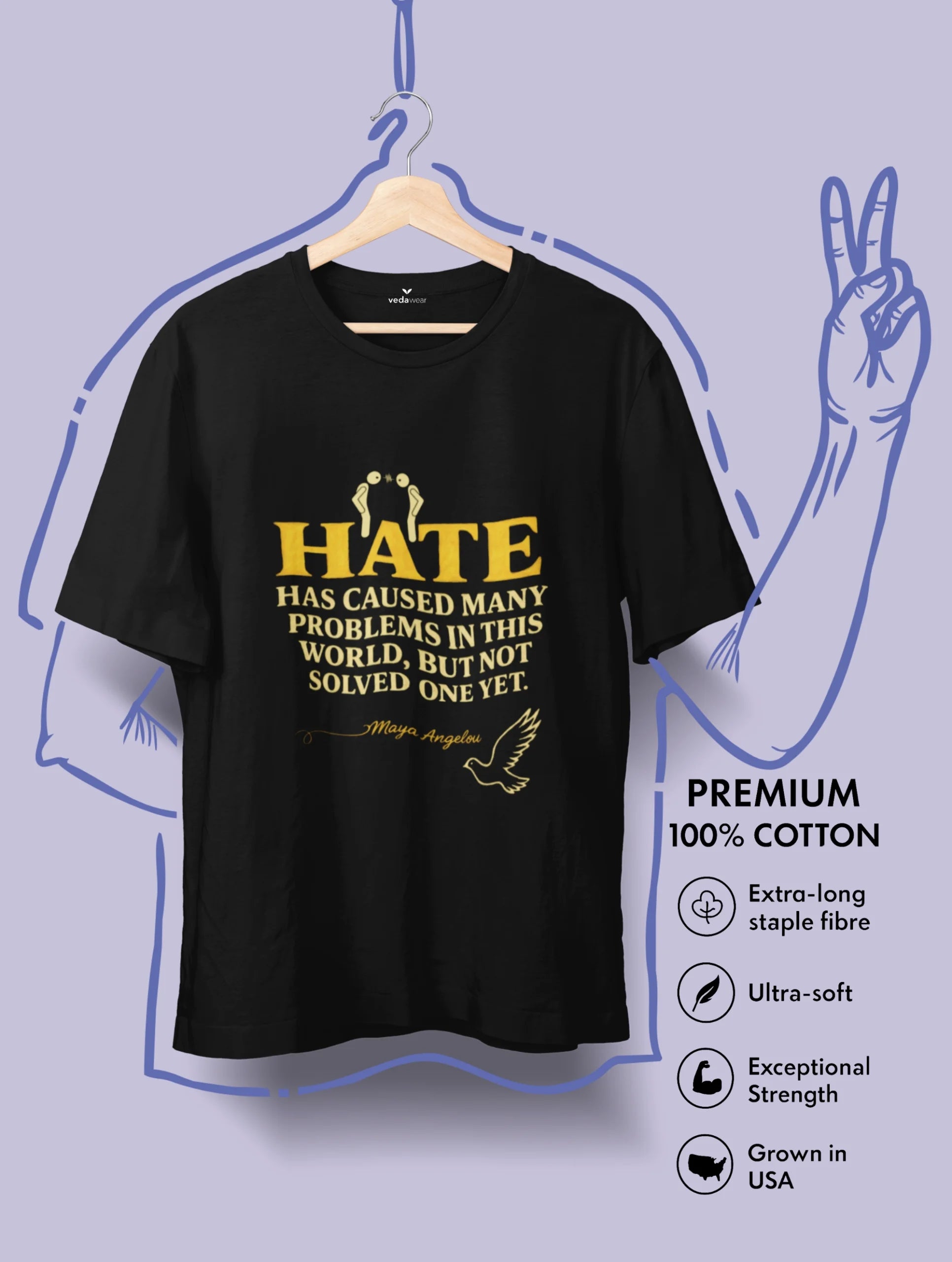 Hate – Maya Angelou Premium Tee – Artistic Premium Cotton Tee by Vedawear 