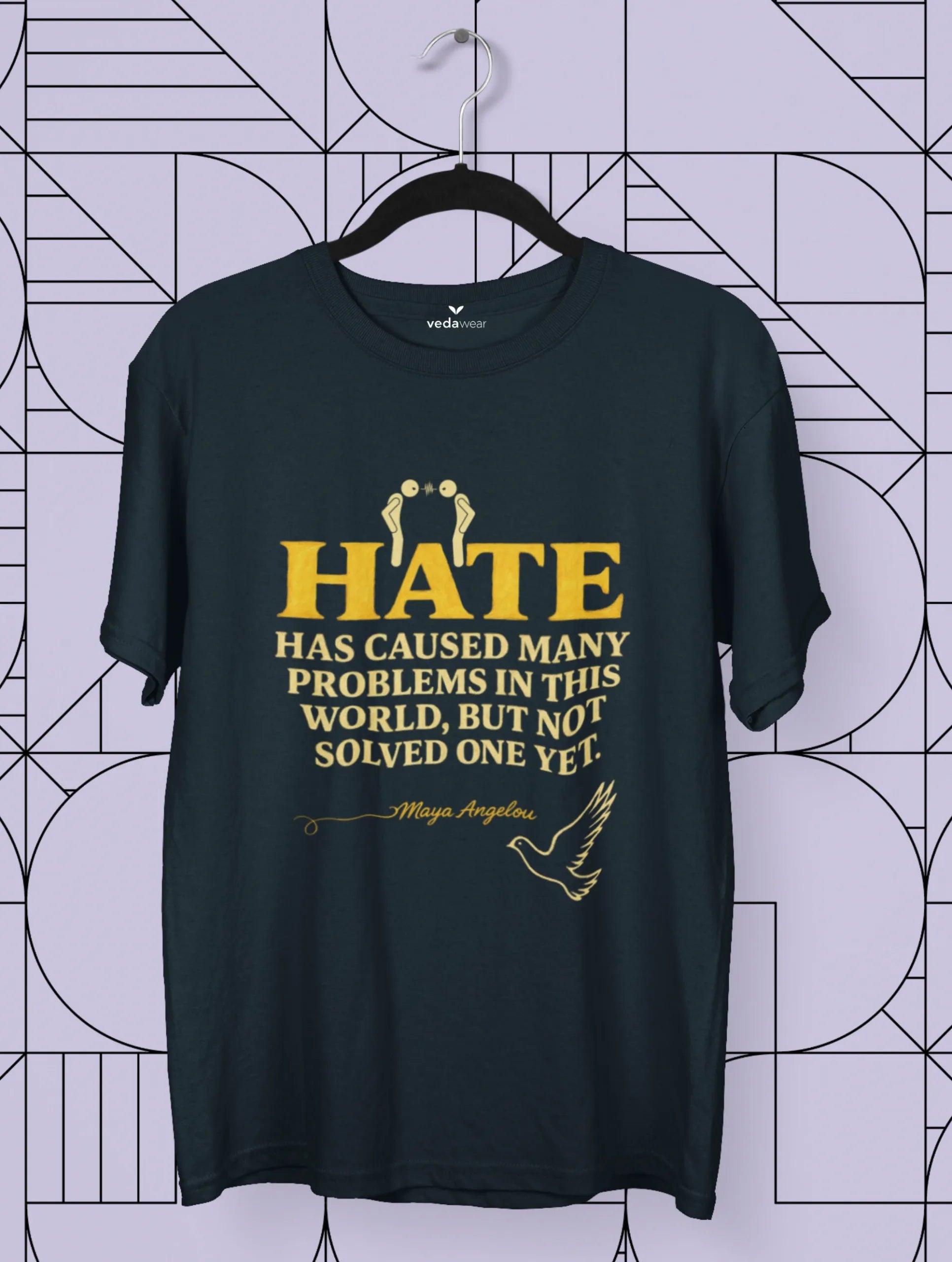 Hate – Maya Angelou Premium Tee – Artistic Premium Cotton Tee by Vedawear 