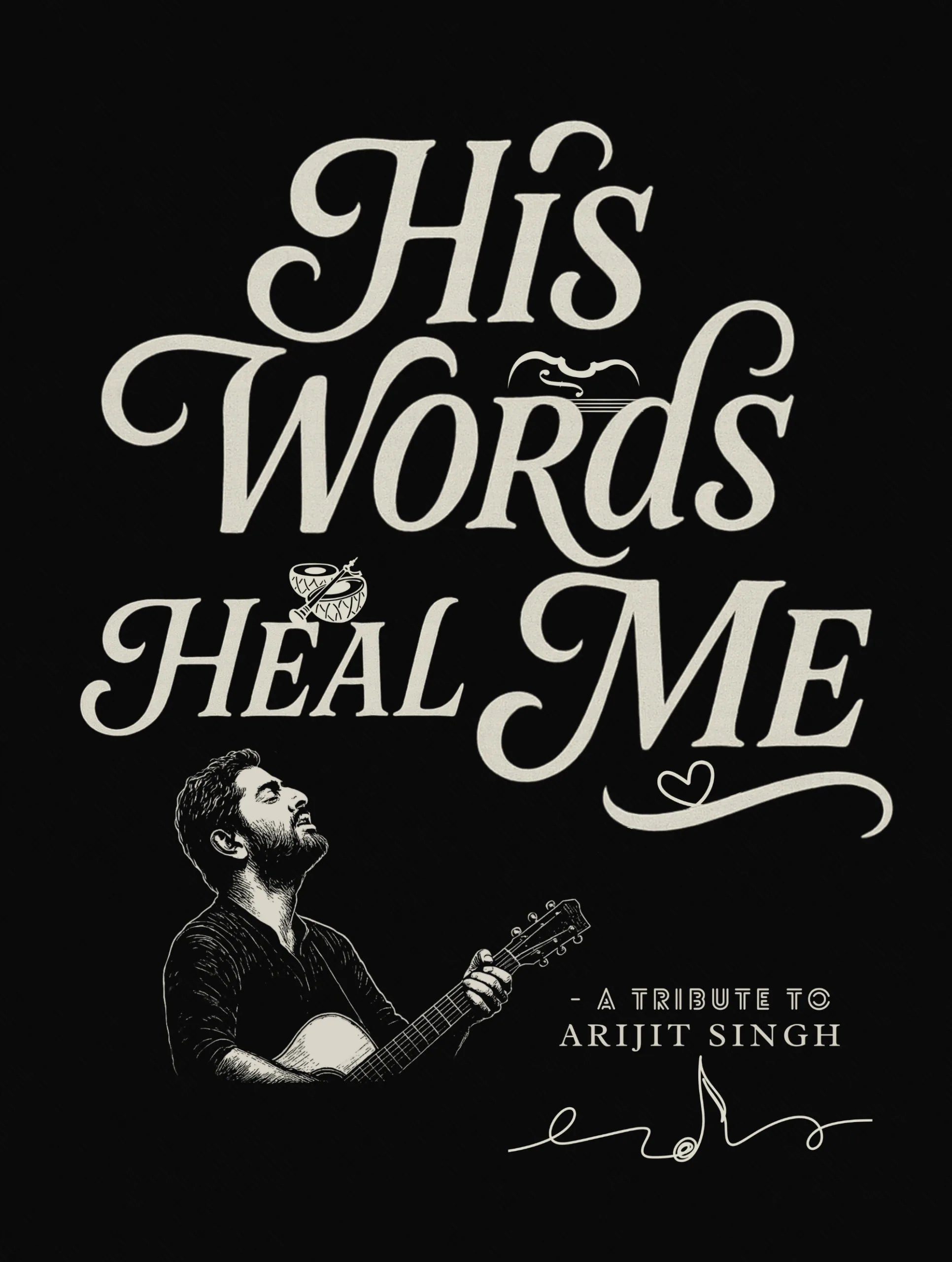 His Words – Arijit Singh Tribute Premium Tee – Artistic Premium Cotton Tee by Vedawear 