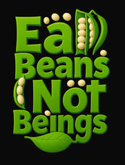 eat beans not beings vegan message premium tee vedawear D scaled