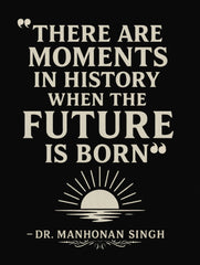 future is born dr manmohan singh quote premium tee vedawear D scaled