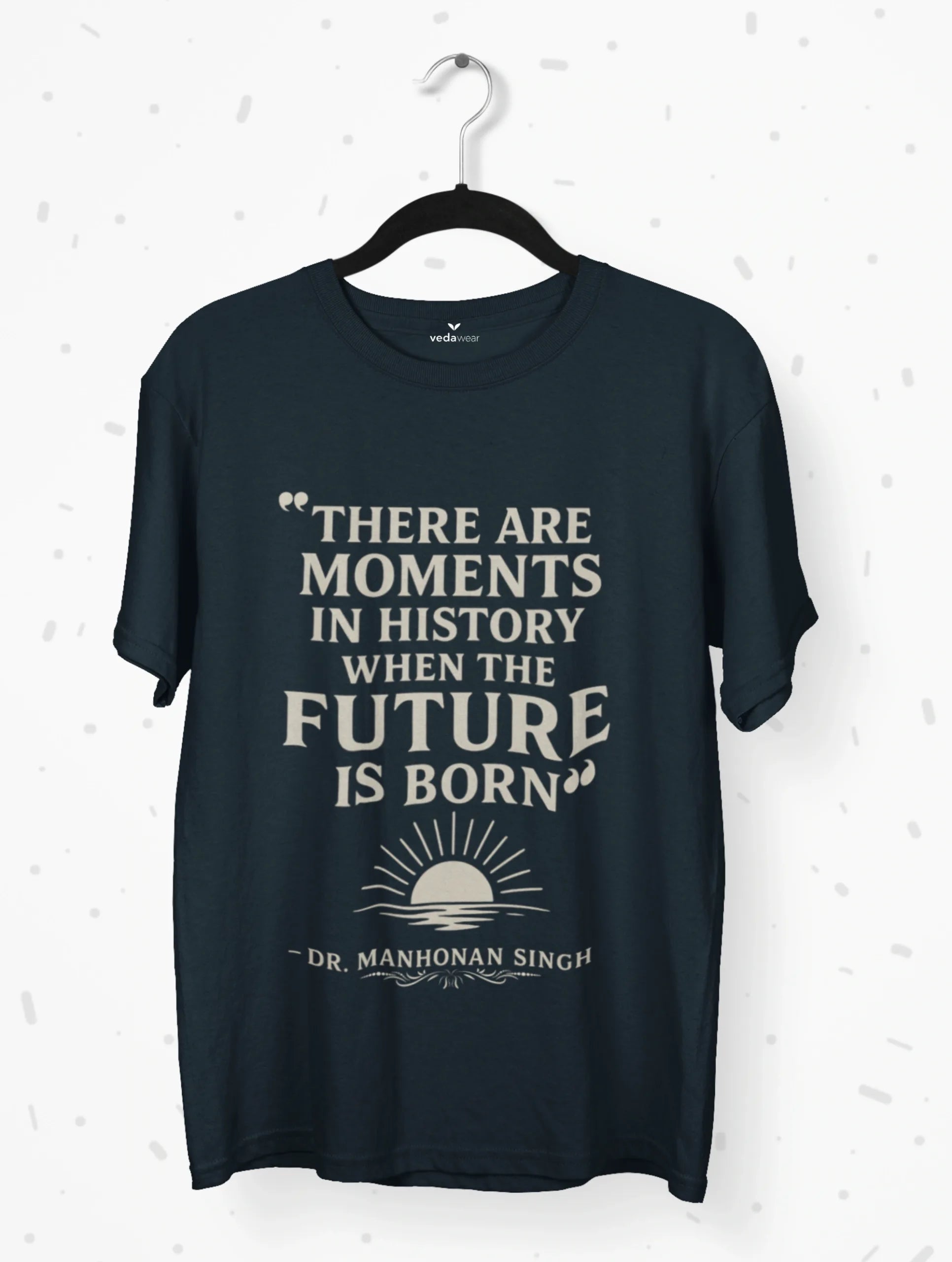 future is born dr manmohan singh quote premium tee vedawear NB scaled