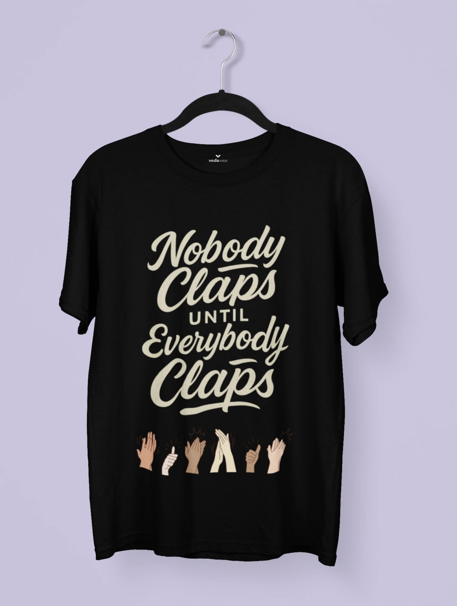 premium T-shirt with “Nobody Claps Until Everybody Claps” quote and diverse hands clapping – unity-themed Vedawear design.