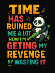 time has ruined me panda revenge witty quote premium tee vedawear D scaled