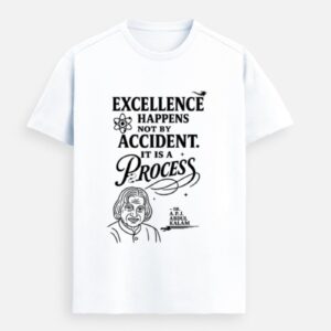 Excellence Is a Process – Dr. A.P.J. Abdul Kalam Premium Tee
