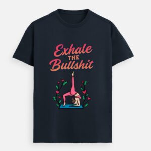 Exhale the Bullshit – Premium Yoga Attitude Tee