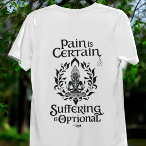 Pain Is Certain – Suffering Is Optional Premium Buddha Tee