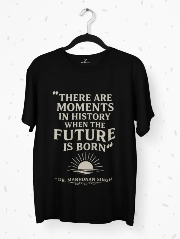 future-is-born-dr-manmohan-singh-quote-premium-tee-vedawear B