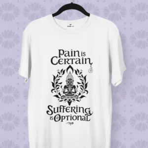 Pain Is Certain – Suffering Is Optional Premium Buddha Tee